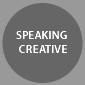 a short presentation about SPEAKING CREATIVE